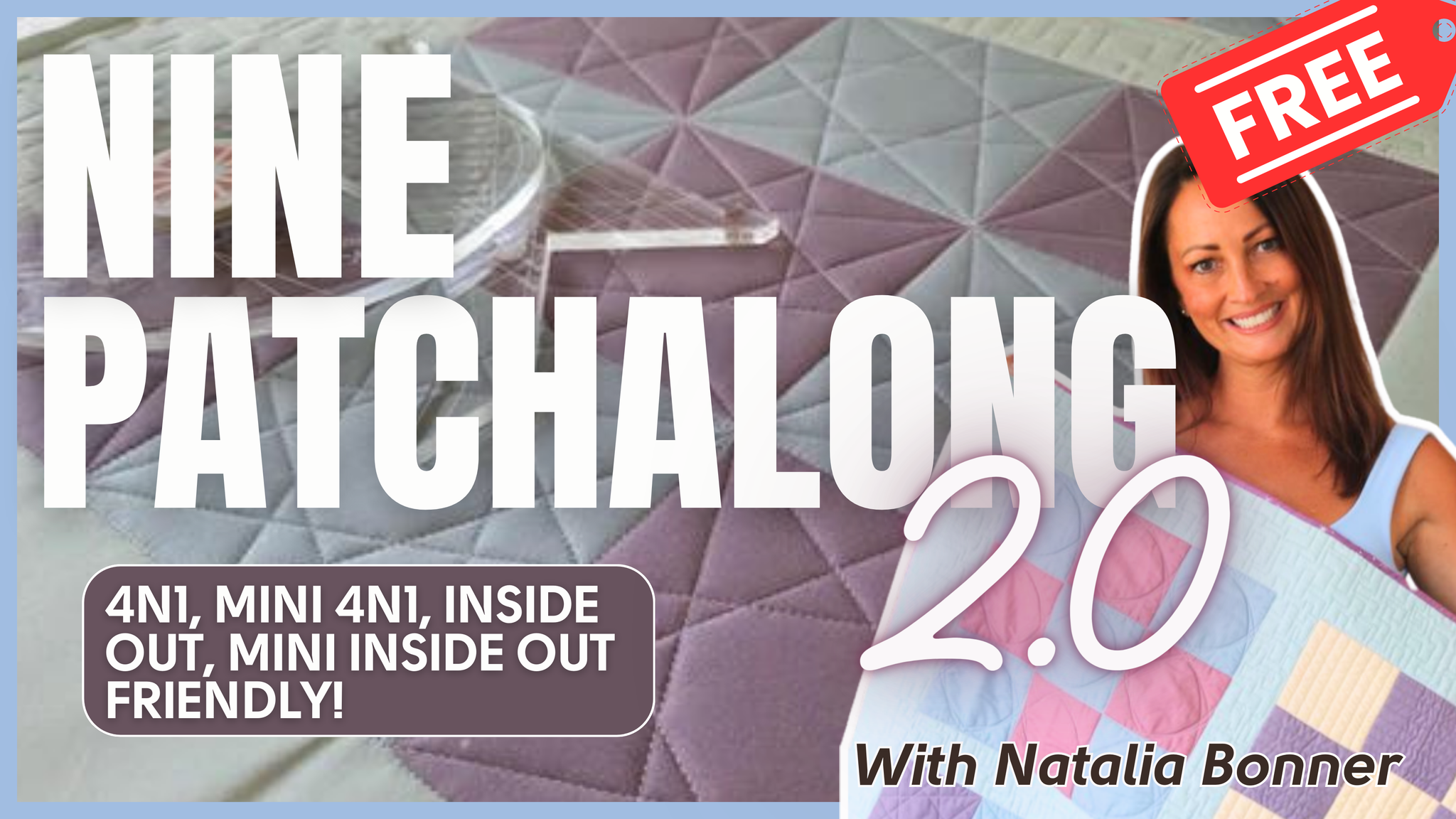 9 Patchalong 2.0: With Natalia Bonner – Piece N Quilt